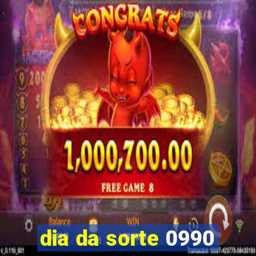 dia da sorte 0990